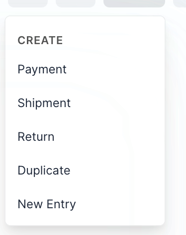The Create menu in close-up — Payment, Shipment, Return, Duplicate and New Entry